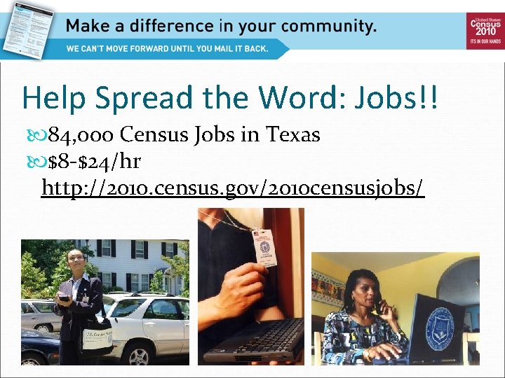 Help Spread the Word: Jobs!! 84, 000 Census Jobs in Texas $8 -$24/hr http: