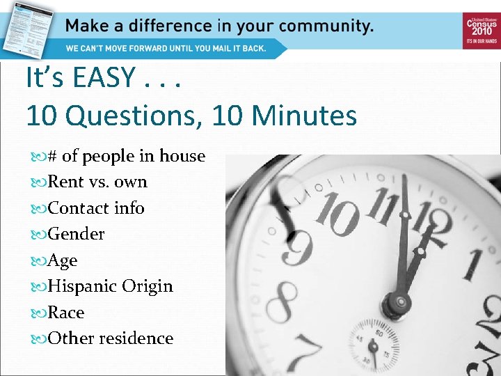 It’s EASY. . . 10 Questions, 10 Minutes # of people in house Rent