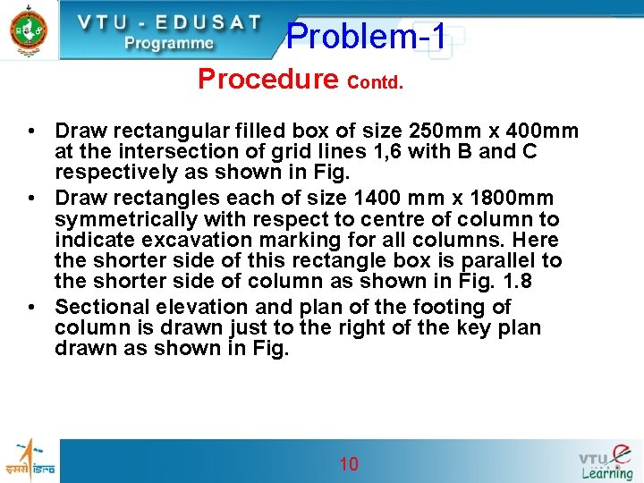 Problem-1 Procedure Contd. • Draw rectangular filled box of size 250 mm x 400