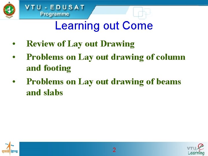 Learning out Come • • • Review of Lay out Drawing Problems on Lay