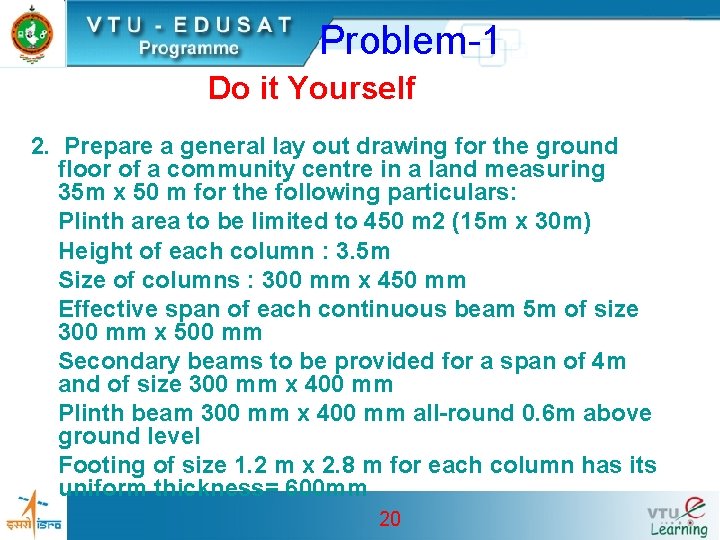 Problem-1 Do it Yourself 2. Prepare a general lay out drawing for the ground