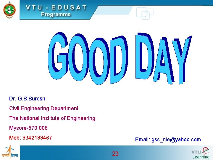 Dr. G. S. Suresh Civil Engineering Department The National Institute of Engineering Mysore-570 008