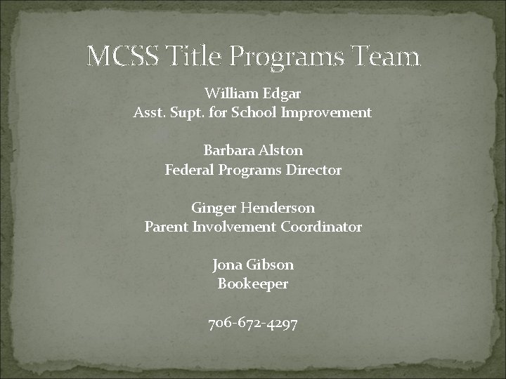 MCSS Title Programs Team William Edgar Asst. Supt. for School Improvement Barbara Alston Federal