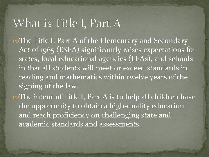What is Title I, Part A The Title I, Part A of the Elementary