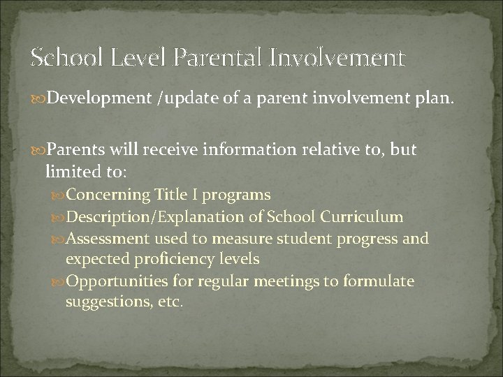 School Level Parental Involvement Development /update of a parent involvement plan. Parents will receive