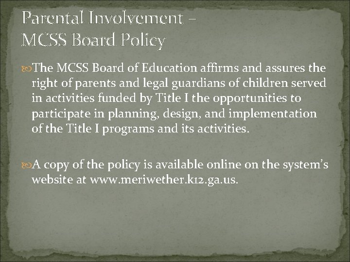 Parental Involvement – MCSS Board Policy The MCSS Board of Education affirms and assures