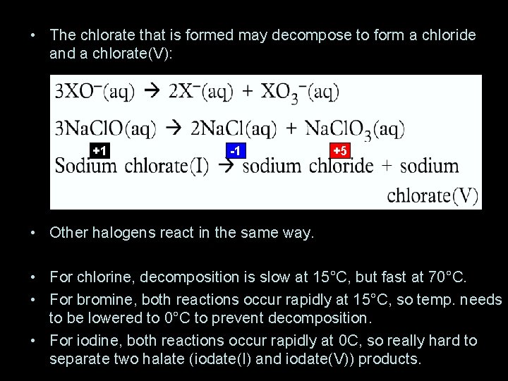  • The chlorate that is formed may decompose to form a chloride and