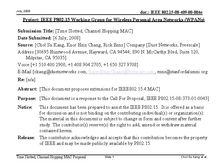 July, 2008 doc. : IEEE 802. 15 -08 -409 -00 -004 e Project: IEEE