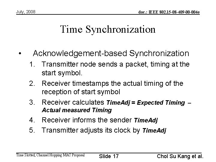 July, 2008 doc. : IEEE 802. 15 -08 -409 -00 -004 e Time Synchronization