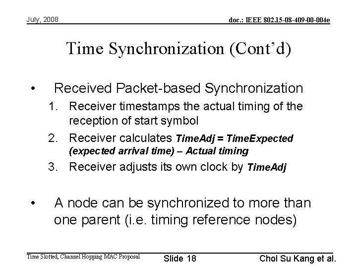 July, 2008 doc. : IEEE 802. 15 -08 -409 -00 -004 e Time Synchronization