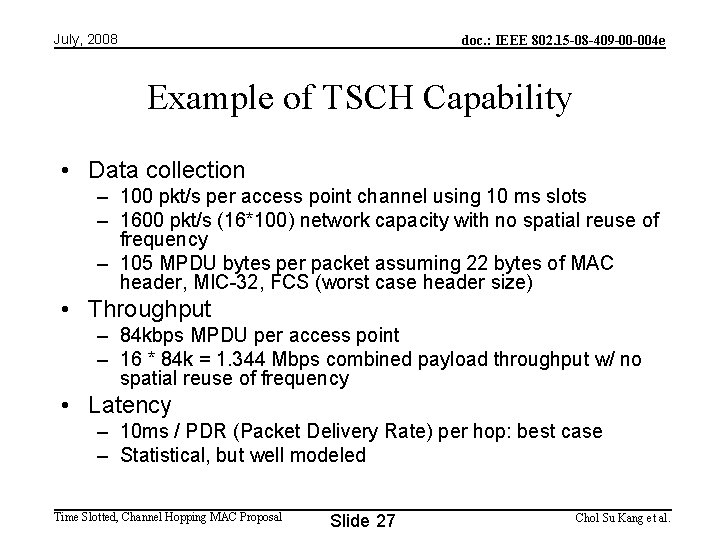 July, 2008 doc. : IEEE 802. 15 -08 -409 -00 -004 e Example of