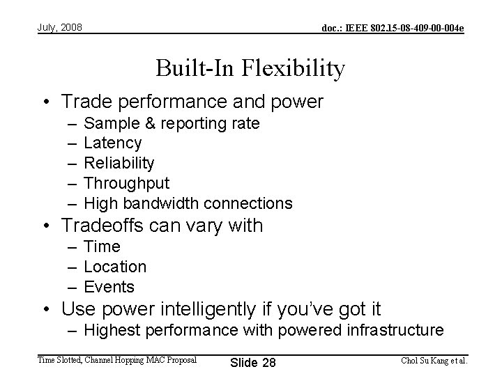 July, 2008 doc. : IEEE 802. 15 -08 -409 -00 -004 e Built-In Flexibility