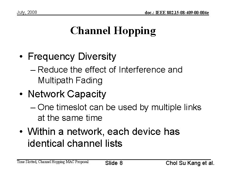 July, 2008 doc. : IEEE 802. 15 -08 -409 -00 -004 e Channel Hopping