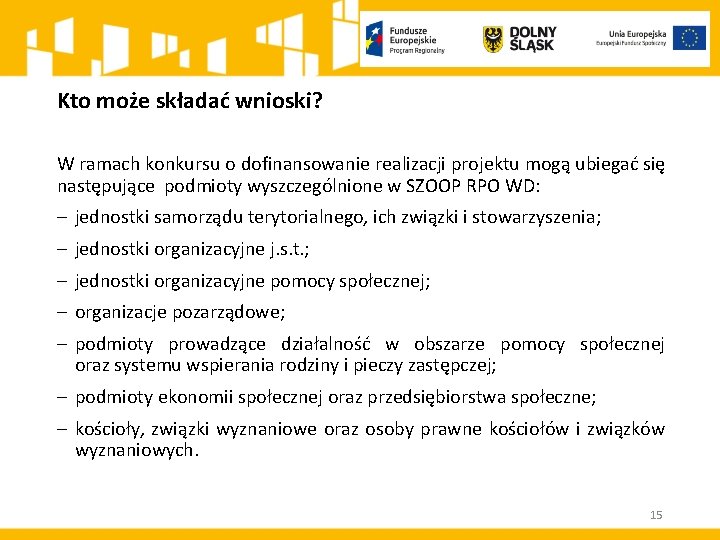 Kto może składać wnioski? W ramach konkursu o dofinansowanie realizacji projektu mogą ubiegać się