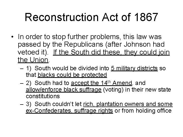 Reconstruction Act of 1867 • In order to stop further problems, this law was