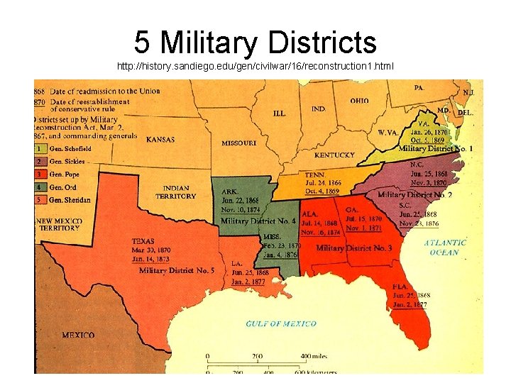 5 Military Districts http: //history. sandiego. edu/gen/civilwar/16/reconstruction 1. html 