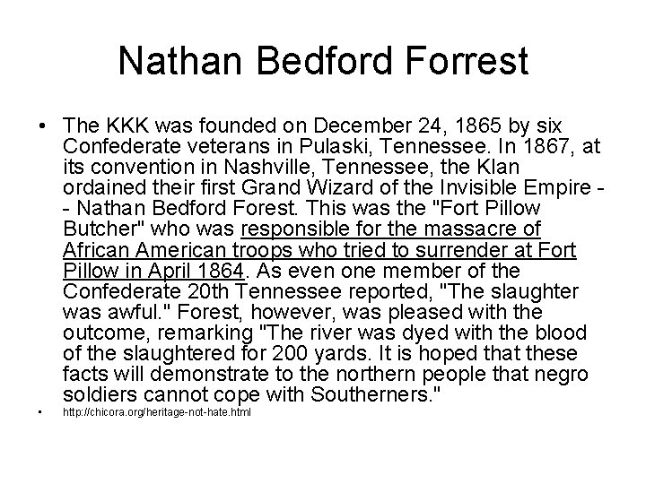 Nathan Bedford Forrest • The KKK was founded on December 24, 1865 by six