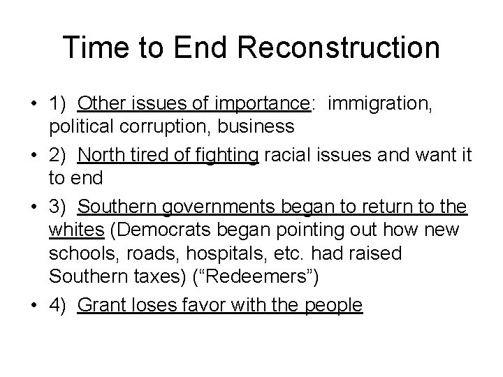 Time to End Reconstruction • 1) Other issues of importance: immigration, political corruption, business