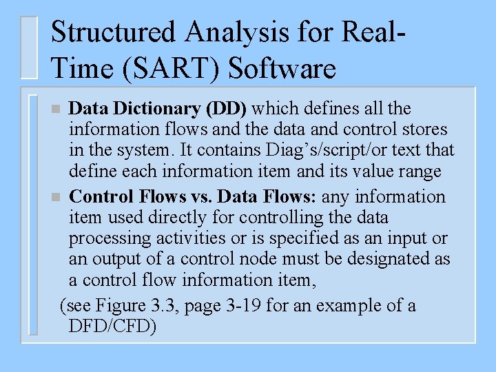 Structured Analysis for Real. Time (SART) Software Data Dictionary (DD) which defines all the