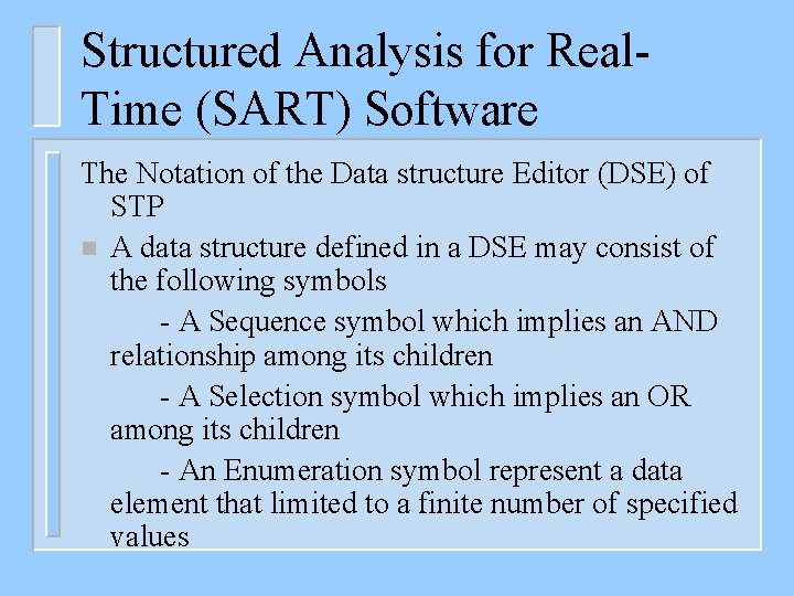 Structured Analysis for Real. Time (SART) Software The Notation of the Data structure Editor