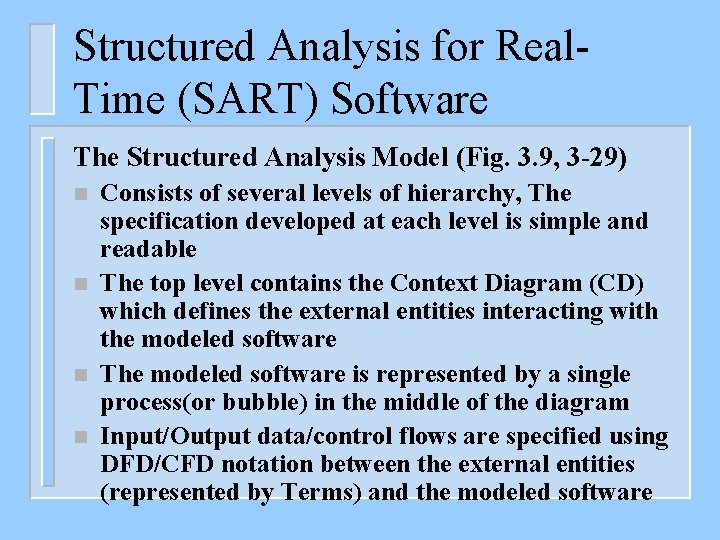 Structured Analysis for Real. Time (SART) Software The Structured Analysis Model (Fig. 3. 9,