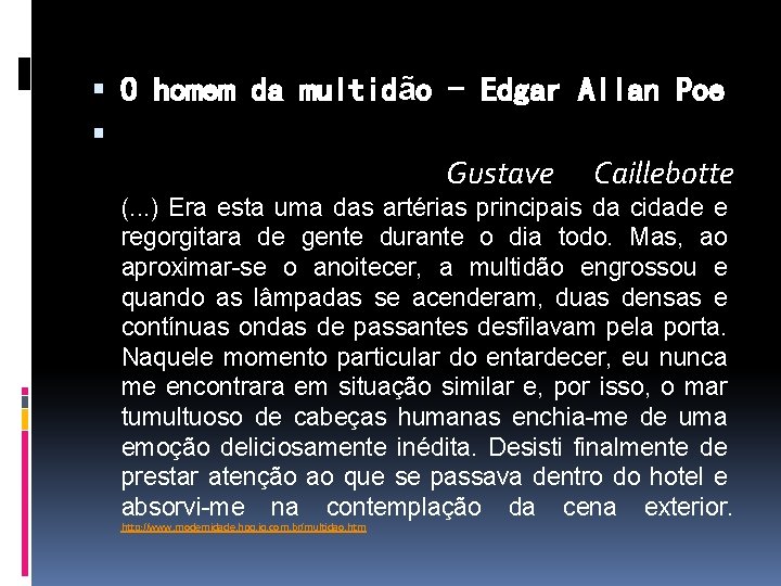  O homem da multidão - Edgar Allan Poe Gustave Caillebotte (. . .