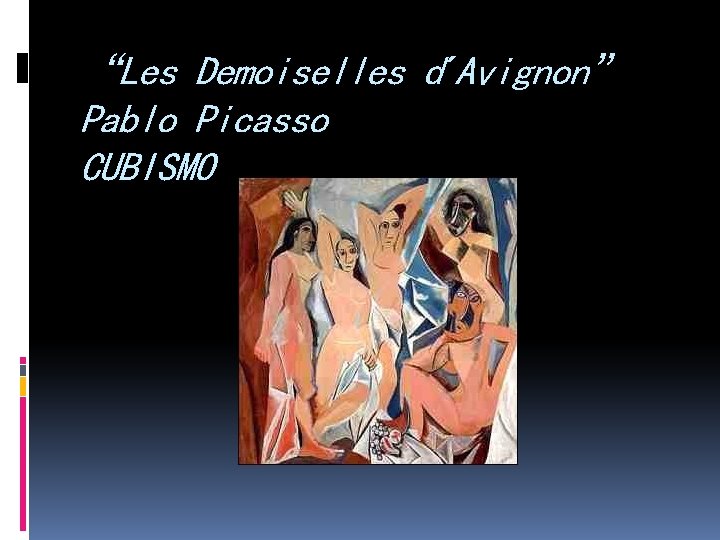 “Les Demoiselles d´Avignon” Pablo Picasso CUBISMO 