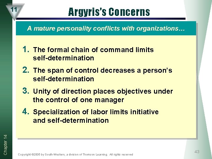 11 Argyris’s Concerns A mature personality conflicts with organizations… 1. The formal chain of 11 Argyris’s Concerns A mature personality conflicts with organizations… 1. The formal chain of
