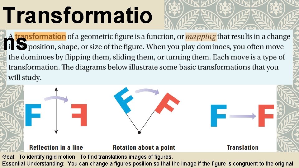 Transformatio ns Goal: To identify rigid motion. To find translations images of figures. Essential