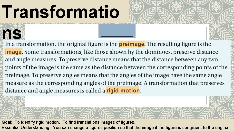 Transformatio ns Goal: To identify rigid motion. To find translations images of figures. Essential