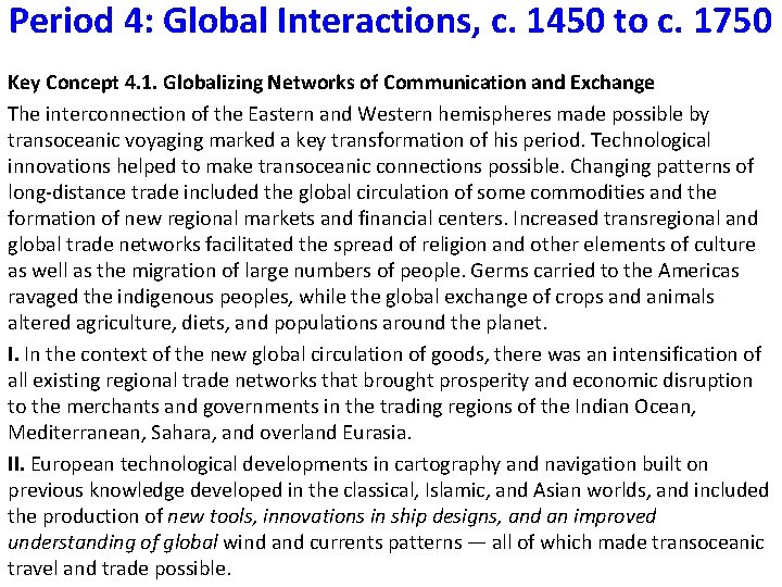 Period 4: Global Interactions, c. 1450 to c. 1750 Key Concept 4. 1. Globalizing