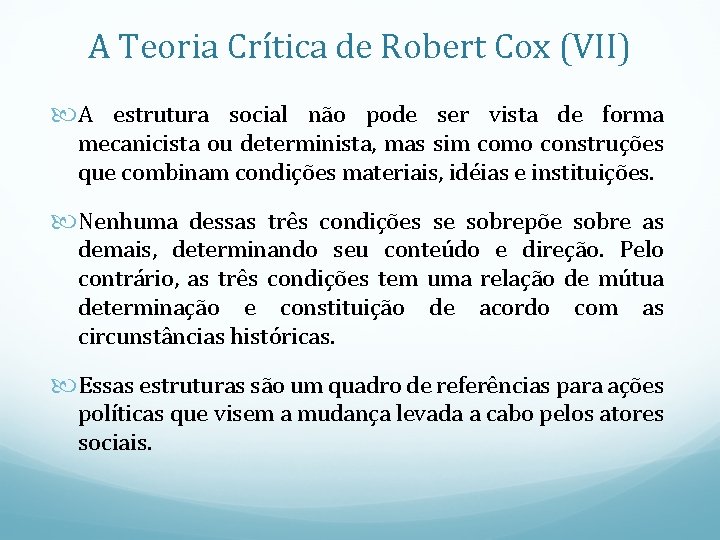 A Teoria Crítica de Robert Cox (VII) A estrutura social não pode ser vista