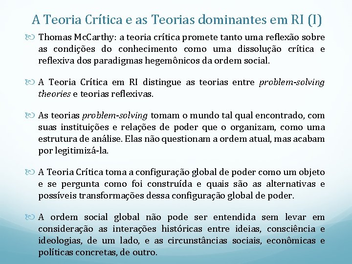 A Teoria Crítica e as Teorias dominantes em RI (I) Thomas Mc. Carthy: a