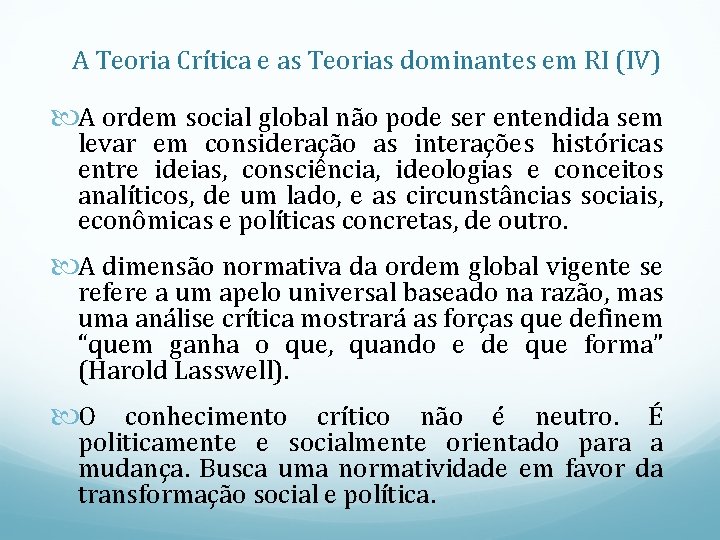 A Teoria Crítica e as Teorias dominantes em RI (IV) A ordem social global