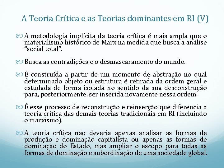 A Teoria Crítica e as Teorias dominantes em RI (V) A metodologia implícita da