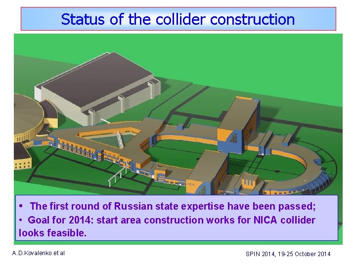 Status of the collider construction • The first round of Russian state expertise have