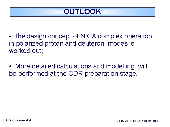 OUTLOOK • The design concept of NICA complex operation in polarized proton and deuteron