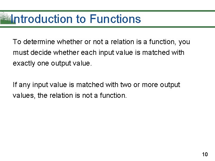 Introduction to Functions To determine whether or not a relation is a function, you