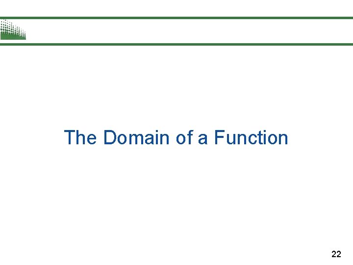 The Domain of a Function 22 