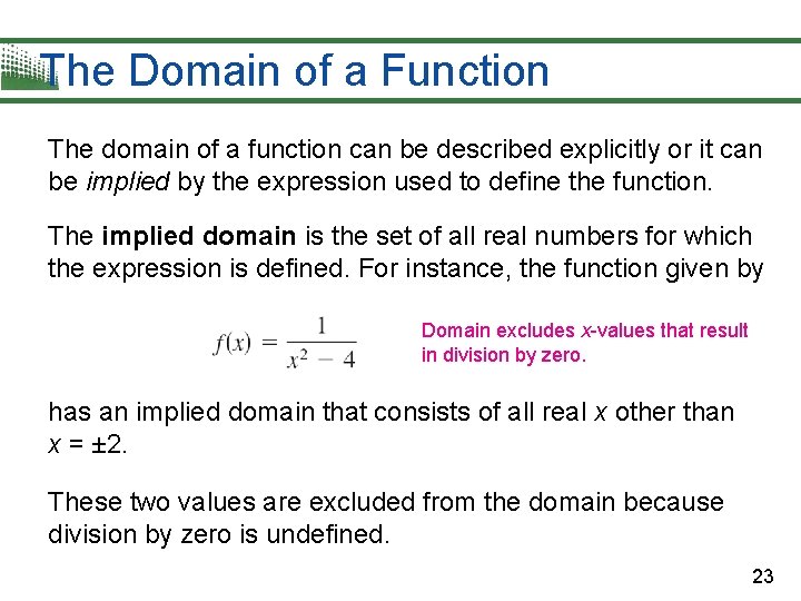 The Domain of a Function The domain of a function can be described explicitly
