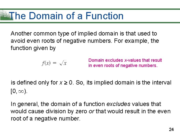 The Domain of a Function Another common type of implied domain is that used