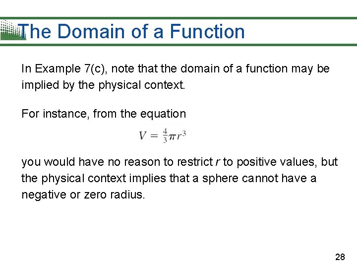 The Domain of a Function In Example 7(c), note that the domain of a