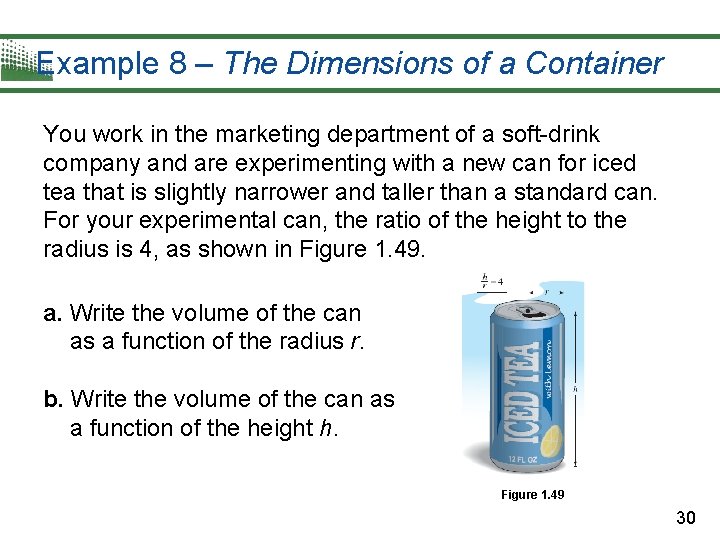 Example 8 – The Dimensions of a Container You work in the marketing department