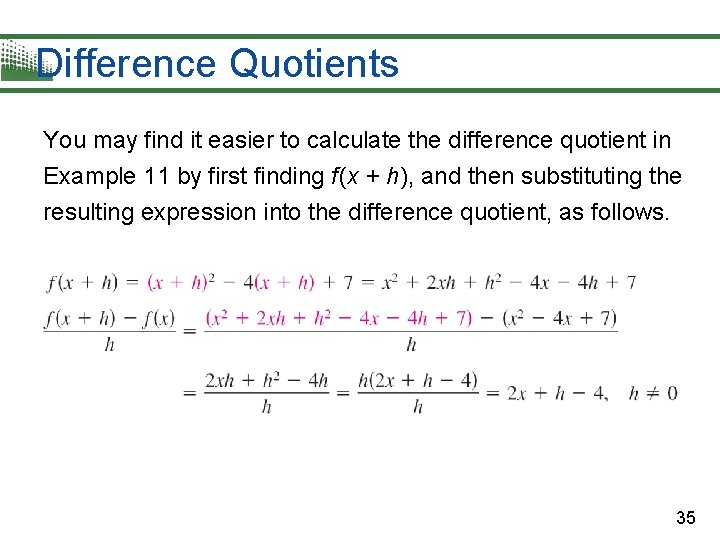 Difference Quotients You may find it easier to calculate the difference quotient in Example
