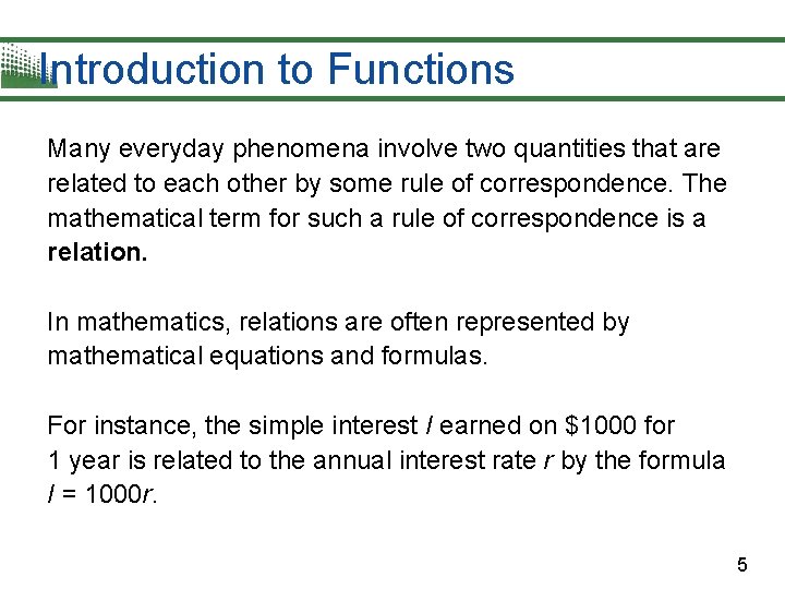 Introduction to Functions Many everyday phenomena involve two quantities that are related to each