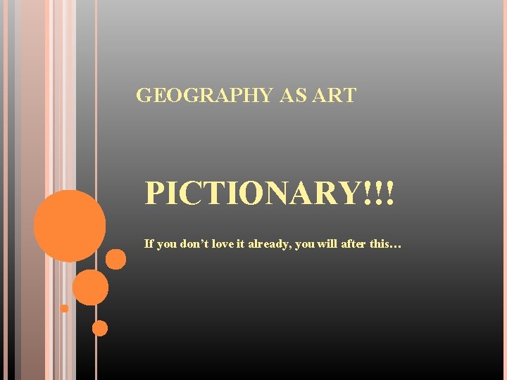 GEOGRAPHY AS ART PICTIONARY!!! If you don’t love it already, you will after this…