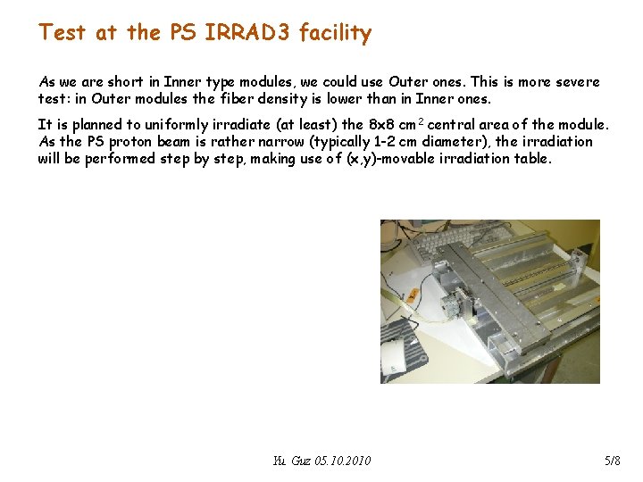 Test at the PS IRRAD 3 facility As we are short in Inner type