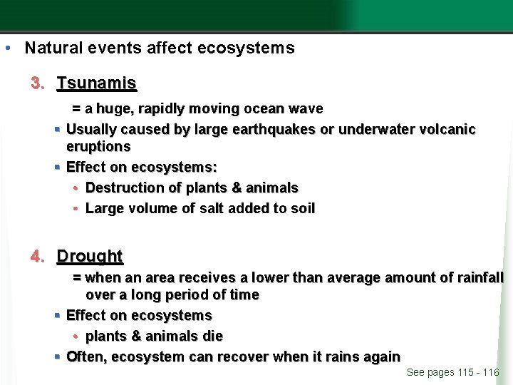  • Natural events affect ecosystems 3. Tsunamis = a huge, rapidly moving ocean