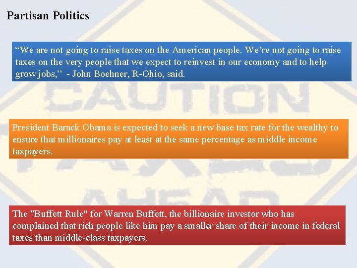 Partisan Politics “We are not going to raise taxes on the American people. We’re
