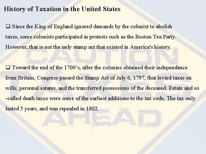 History of Taxation in the United States q Since the King of England ignored